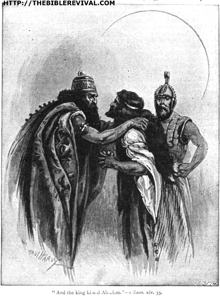 And the king kissed Absalom
