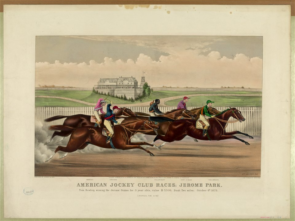 American Jockey Club Races; Jerome Park- Tom Bowling Winning the Jerome Stakes for 3 Year Olds, Value $5,500; Dash Two Miles; October 4th 1873. (Un-official Time 3-40) LCCN90708559