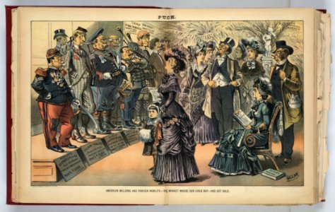 American millions and foreign nobility - the market where our girls buy - and get sold - Gillam. LCCN2012645178