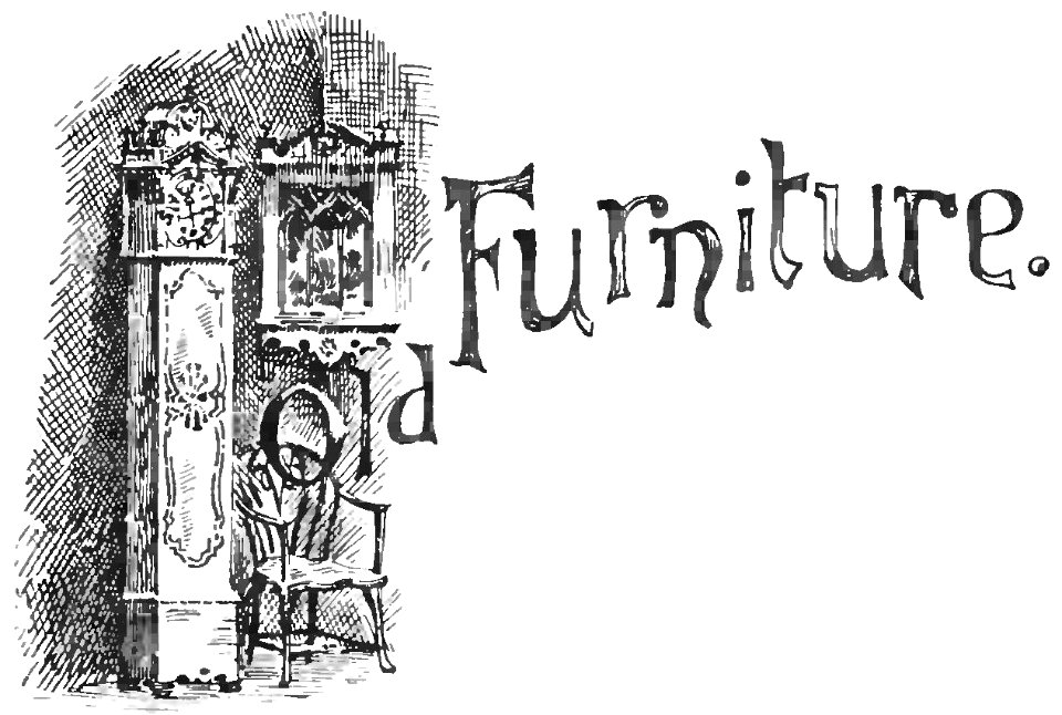 An Old English Home and Its Dependencies, Old Furniture—ornament