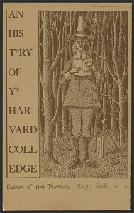 An history of ye Harvard Colledge. Edition of 500 numbers. $1.50 each LCCN2015645874