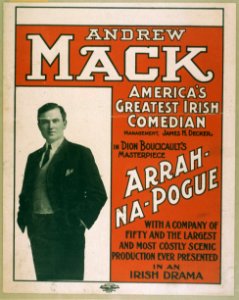 Andrew Mack, America's greatest Irish comedian in Dion Boucicault's masterpiece, Arrah-Na-Pogue LCCN2014635358