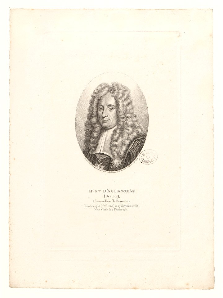 BOYER 3 - Henri François d'Aguesseau (Orateur), Chancelier de France. Né à Limoges (Hte Vienne) le 27 Novembre 1668. Mort à Paris le 9 Février 1751