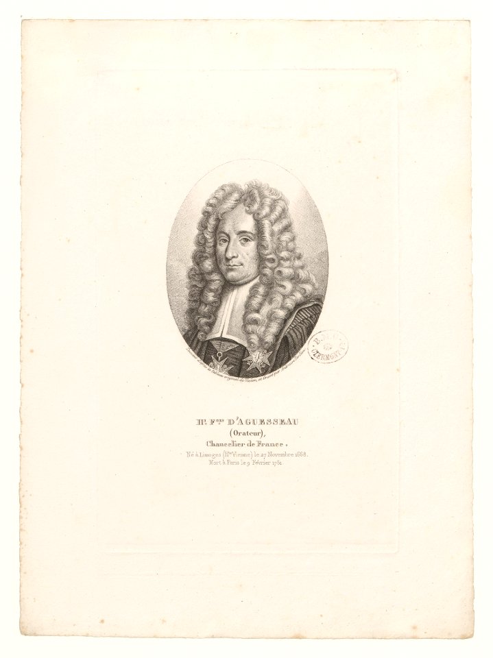 BOYER 3 - Henri François d'Aguesseau (Orateur), Chancelier de France. Né à Limoges (Hte Vienne) le 27 Novembre 1668. Mort à Paris le 9 Février 1751