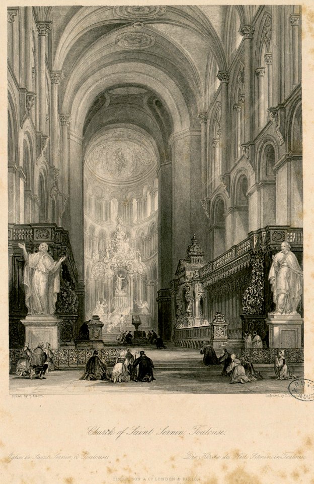 Church of Saint Sernin, Toulouse = Eglise de Saint-Sernin à Toulouse = Die Kirche des Heil Sernin, in Toulouse - Fonds Ancely - B315556101 A ALLOM 1 020