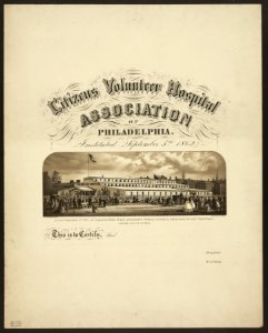 Citizens Volunteer Hospital Association of Philadelphia Instituted September 5th 1862 - - from nature Jas. Queen. LCCN2009632029