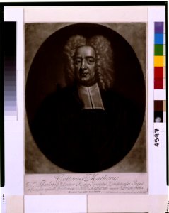 Cottonus Matherus S. theologiae doctor regia societatis Londonensis ... aetatis suae LXV, MDCCXXVII (1727) - - P. Pelham ad vivum pinxit ab origin fecit et excud. LCCN93511193
