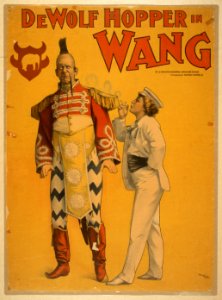 De Wolf Hopper in Wang by J. Cheever Goodwin & Woolson Morse ; management, De Wolf Hopper Co. LCCN2014636263