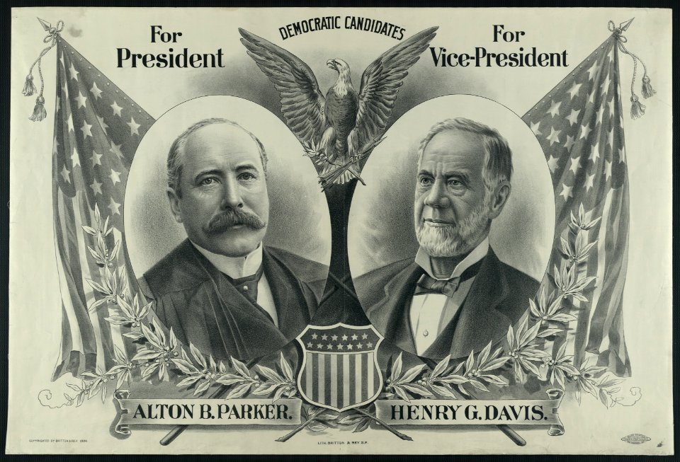 Democratic candidates. For president, Alton B. Parker. For vice-president, Henry C. Davis LCCN2003681547