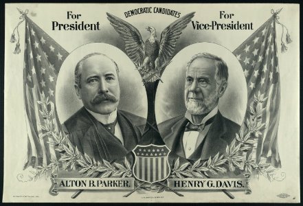 Democratic candidates. For president, Alton B. Parker. For vice-president, Henry C. Davis LCCN2003681547
