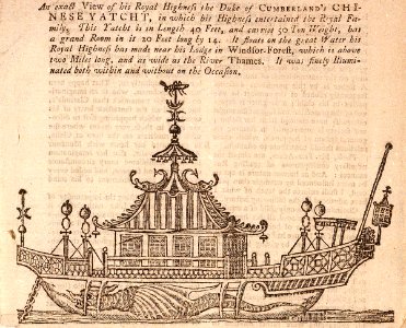 1754 An exact view of his Royal Highness the Duke of Cumberland's Chinese Yacht, in which his Highness entertained the Royal Family. This Yatcht is in Length 40 Feet, and carries 50 ton Weight, has a grand Room in it 20 RMG PU6488