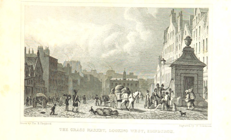 MA(1829) p.115 - The Grass Market, looking West, Edinburgh - Thomas Hosmer Shepherd