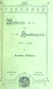 DÖHNER(1895) Weltreise einer Hamburgerin