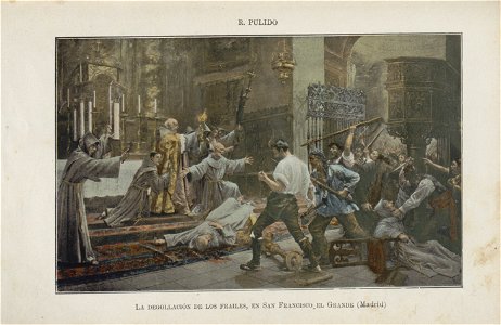 1902, Historia de España en el siglo XIX, vol 3, La degollación de los frailes, en San Francisco el Grande (Madrid), R. Pulido