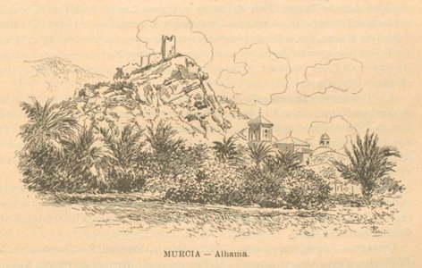 1902, Historia de España en el siglo XIX, vol 5, Murcia, Alhama