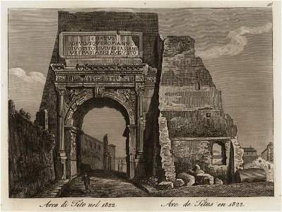 Arco di Tito nel 1822 - Li Monumenti Piú Celebri Di Roma Antica E Moderna Disegnati Da Vero Ed Incisi Dai Migliori Artisti Rome Presso Po - 1850