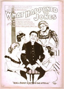 Broadhurst's hilarious sufficiency, What happened to Jones by Geo. H. Broadhurst, author of Why Smith left home, The wrong Mr. Wright, The house that Jack built, etc. LCCN2014636718