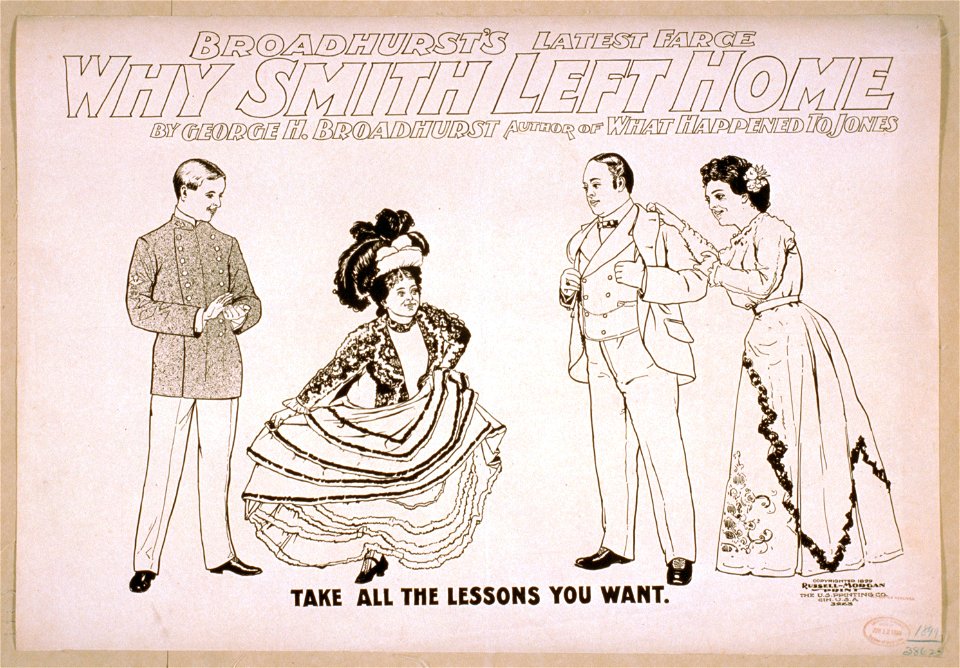 Broadhurst's latest farce, Why Smith left home by George H. Broadhurst, author of What happened to Jones. LCCN2014636560