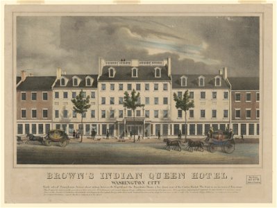 Brown's Indian Queen Hotel, Washington City North side of Pennsylvania Avenue about midway between the Capitol and the President's House, a few doors east of the Centre Market - - lithog. of LCCN93506552