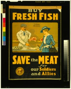 Buy fresh fish, save the meat for our soldiers and allies - E. Henderson. LCCN2005696903