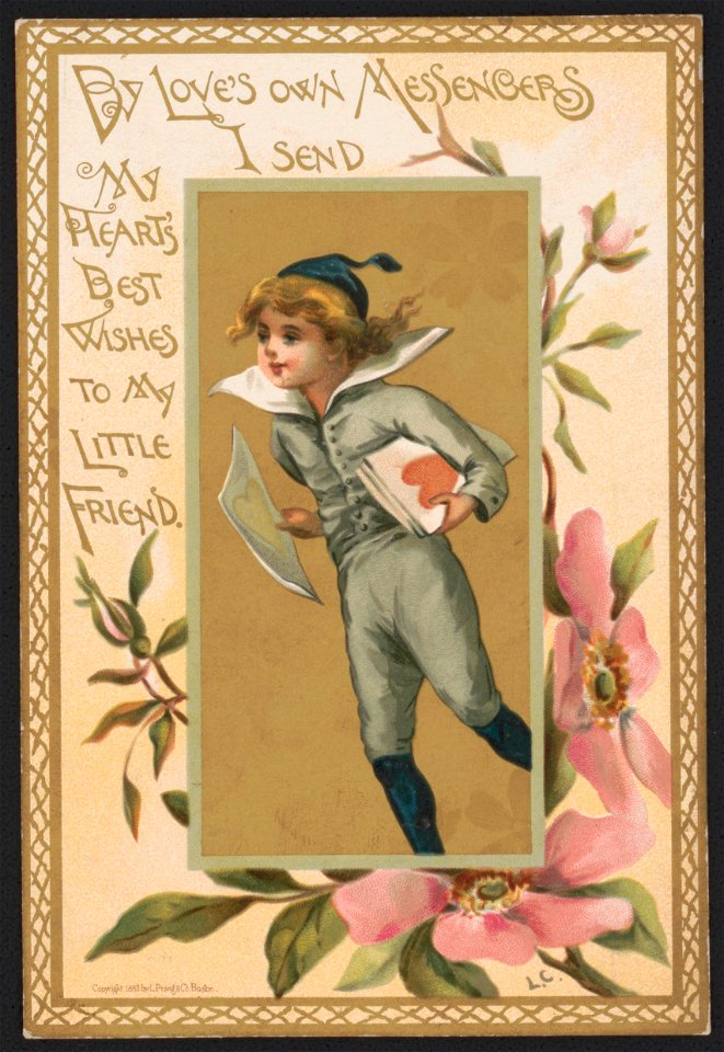 By love's own messengers I send my heart's best wishes to my little friend - L.C. LCCN2016652335