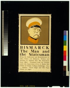Bismarck, the man and the statesman LCCN2006675106