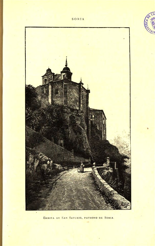 1889, España, sus monumentos y sus artes, su naturaleza e historia, Soria, Ermita de San Saturio, patrono de Soria, Isidro Gil