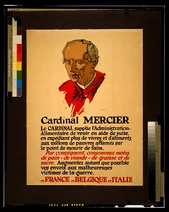 Cardinal Mercier - Le Cardinal supplie l'Administration-Alimentaire de venir en aide de suite, en expédiant plus de vivres et d'aliments, aux millions de pauvres affamés sur le point de LCCN2002711994