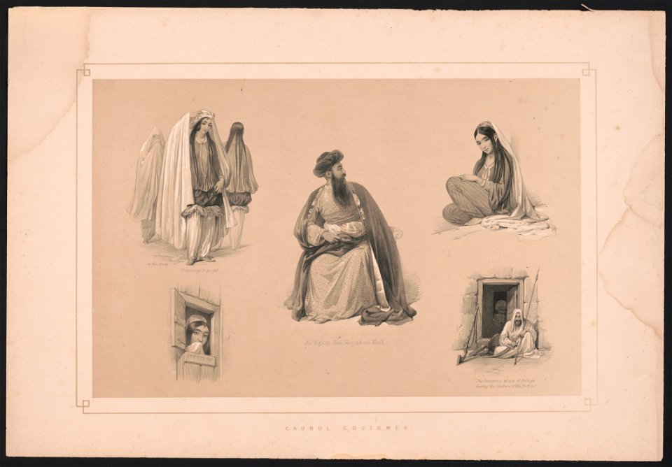 Caubul costumes. Preparing to go out in the streets. His Majesty Shah Shoojah-ool-Moolk. The governor's place of refuge during the capture of the fortress LCCN2016647844