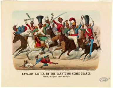 Cavalry tactics, by the darktown horse guards- Now, win your spurs to-day. LCCN90714347