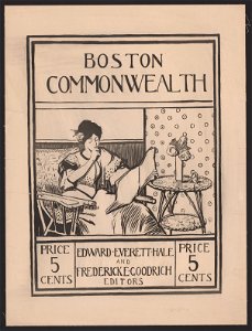 Boston Commonwealth. Edward Everett Hale and Frederick E. Goodrich, editors. Price 5 cents. LCCN2014647822