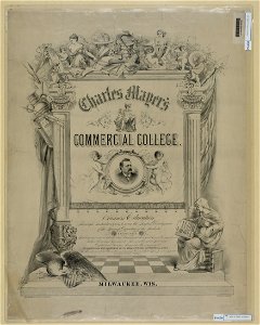 Charles Mayer's commercial college - the Beck & Pauli Lith. Co. Malwaukee. LCCN2013645372