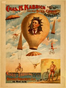Chas. H. Kabrich, the only bike-chute aeronaut novel and thrilling, bicycle parachute act in mid-air. LCCN2014635895