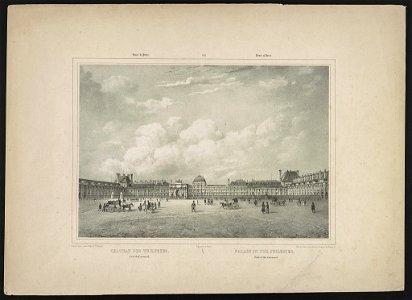 Chateau des Tuileries, côté du carrousel Palace of the Tuileries, side of the carrousel - - dessiné d'apre nature et lith- par Ph. Benoist ; figures par A. Bayot ; lith. de Gihaut frères LCCN2013650023