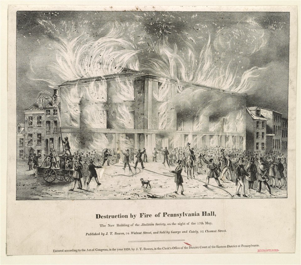 Destruction by fire of Pennsylvania Hall, the new building of the Abolition Society, on the night of the 17th May LCCN2014645336