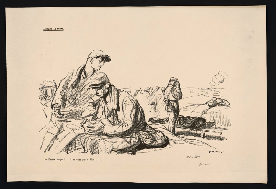 Devant la mort. Pauvre bougre !... Il ne verra pas le Rhin... LCCN2015648116