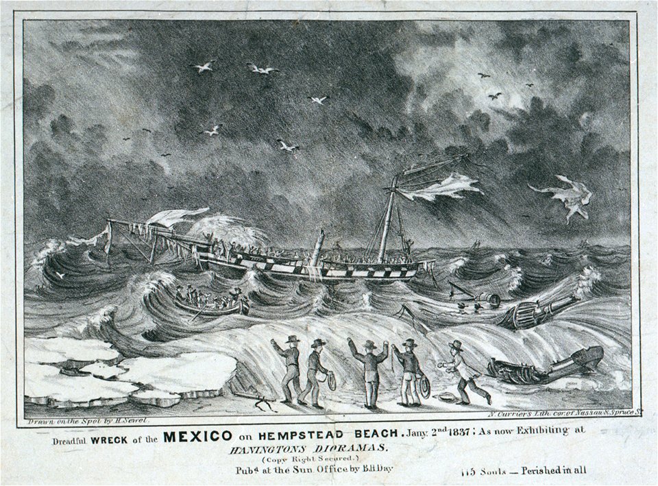 Dreadful Wreck of the Mexico on Hempstead Beach, Jany. 2nd 1837- As now Exhibiting at Harringtons Dioramas.(Copy Right Secured) 115 Souls - Perished in all RMG PU6426