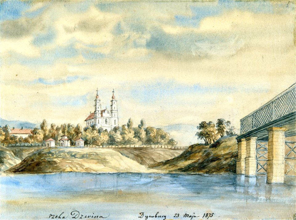 Dynaburg, Dźvina. Дынабург, Дзьвіна (N. Orda, 23.05.1875)