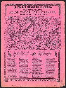 El fin del mundo es ya cierto todos serán calaveras; adiós todos los vivientes, ahora sí fue de deveras LCCN99615851