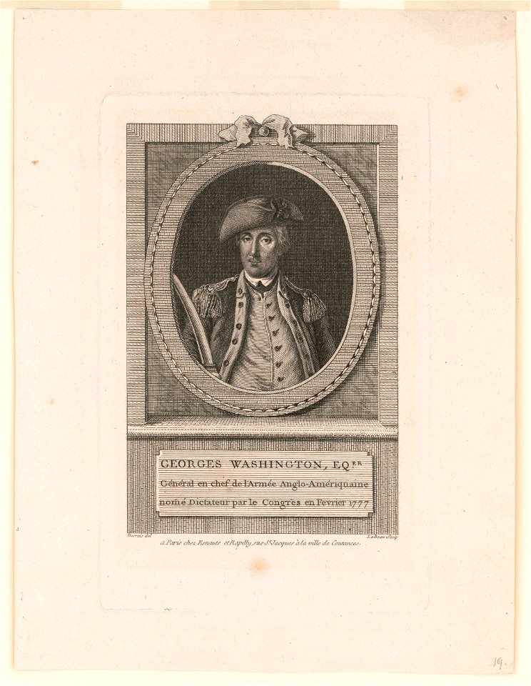Georges Washington Eqer. général en chef de l'armée Anglo-Amériquaine, nom̄é dictateur par le congrès en Fevrier 1777 - Desrais del ; LeBeau sculp. LCCN2004666685