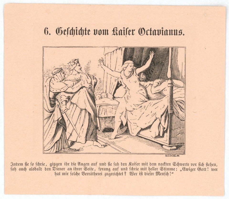 Geschichte vom Kaiser Octavianus Indem sie so schrie, gingen ihr die Augen auf und sei sah den Kaiser mit dem nackten Schwerte vor sich stehen, ... - - Ritschl sc. LCCN2017658543