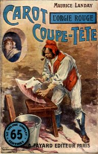 Gino Starace - Carot Coupe-Tête. L'Orgie rouge (Maurice Landay)