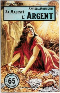 Gino Starace - Sa Majesté l'Argent (Xavier de Montépin)