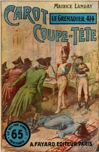 Gino Starace - Carot Coupe-Tête. Le Grenadier 414 (Maurice Landay)