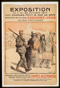 Exposition du 1er au 30 octobre 1917 . . . organisée par la Ligue Souvenez-Vous . . . documents, photographies, affiches, . . . aux crimes allemands LCCN99613592