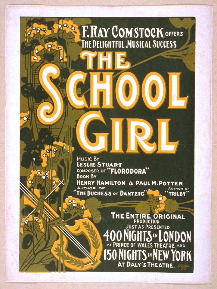 F. Ray Comstock offers the delightful musical success, The school girl music by Leslie Stuart, composer of Florodora ; book by Henry Hamilton, author of The Duchess of Dantzig & Paul M. LCCN2014636757
