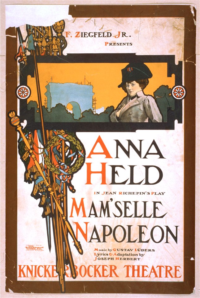 F. Ziegfeld, Jr. presents Anna Held in Jean Richepin's play, Mam'selle Napoleon music by Gustave Lüders ; lyrics & adaptation by Joseph Herbert. LCCN2014636744