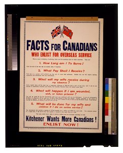 Facts for Canadians who enlist for overseas service. ... Kitchener wants more Canadians! Enlist now! LCCN2005691291