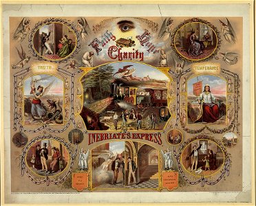Faith, hope, charity. Inebriate's express - N.Y. Lithographing, Engraving & Printing Co., New York. LCCN93509864