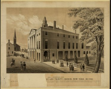Federal Hall, Wall Street and Trinity Church, New York, in 1789 LCCN2003680940